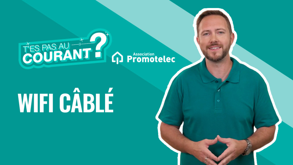 campagne Toujours connecté grâce au WiFi câblé